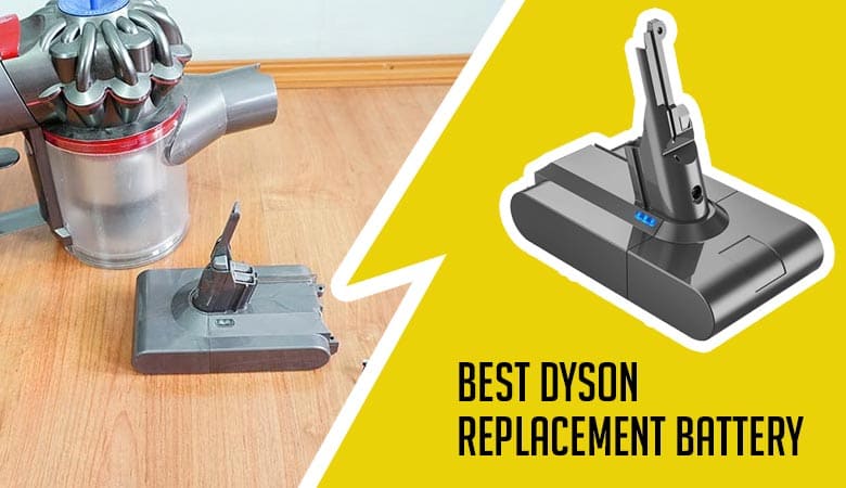 Buyer’s Guide: Best Dyson Replacement Battery - Battery Mate